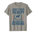 Dont Need Therapy Just Hug My Deerhound T-Shirt - Trendy Graphic Unisex - T-Shirt, Sweatshirt, Hoodie