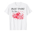 Plot Twist Im Sober Af Recovery T-Shirt - Fun Novelty Design Unisex - T-Shirt, Sweatshirt, Hoodie