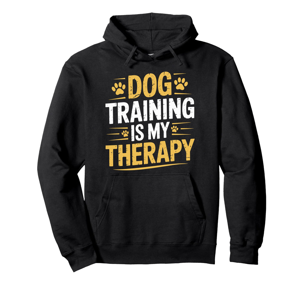 Dog Training Is My Therapy Animal Hoodie - Streetwear Style Unisex - T-Shirt, Sweatshirt, Hoodie