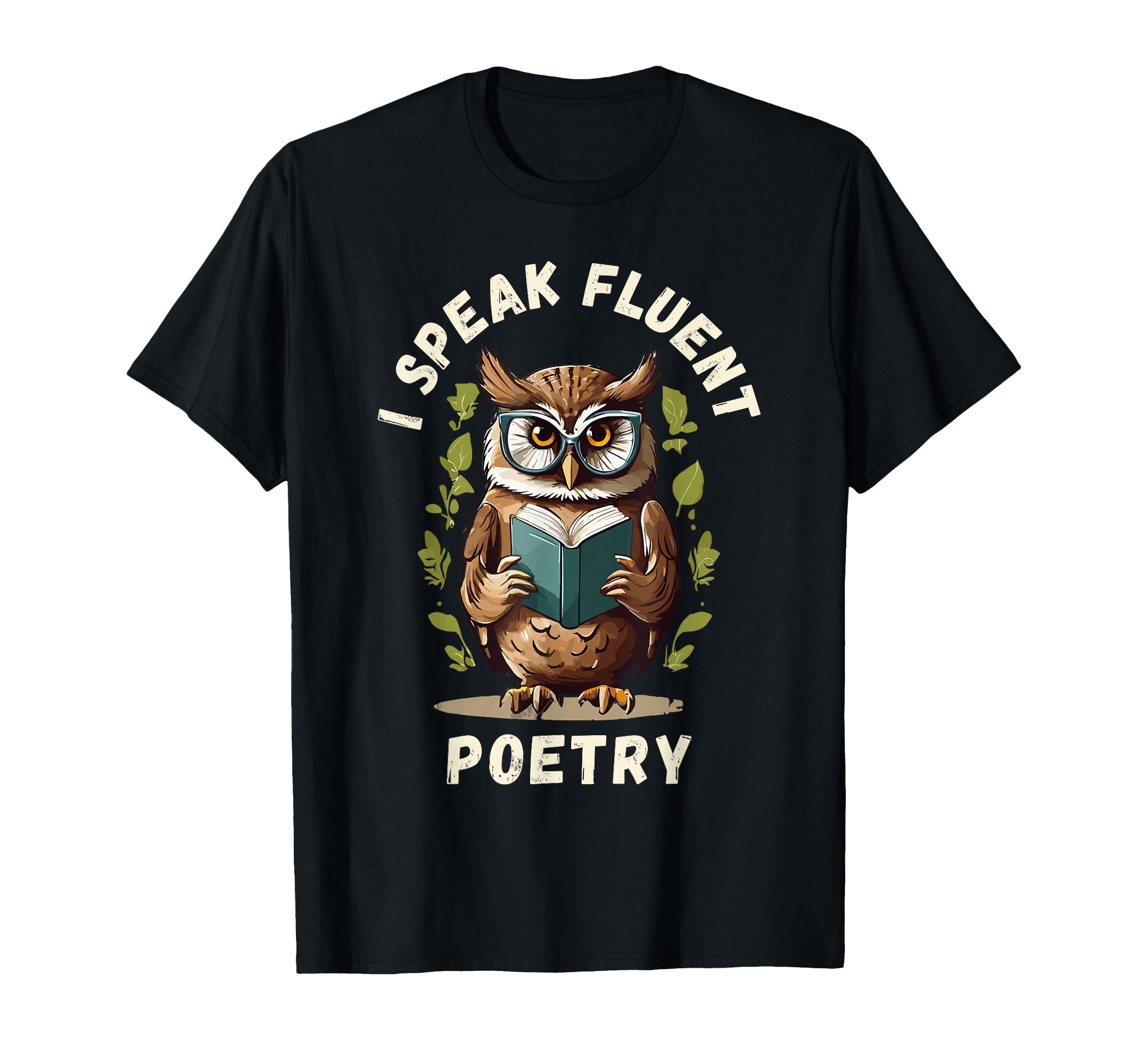 I Speak Fluent Poetry Poem Literature T-Shirt - Fun Novelty Design Unisex - T-Shirt, Sweatshirt, Hoodie