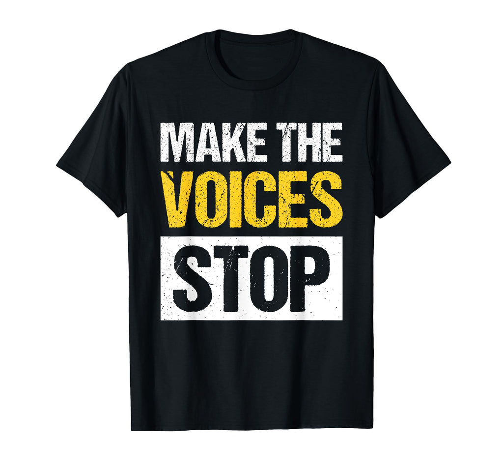 Make Voices Stop Meme Culture Mental T-Shirt - Streetwear Style for Adults - T-Shirt, Sweatshirt, Hoodie