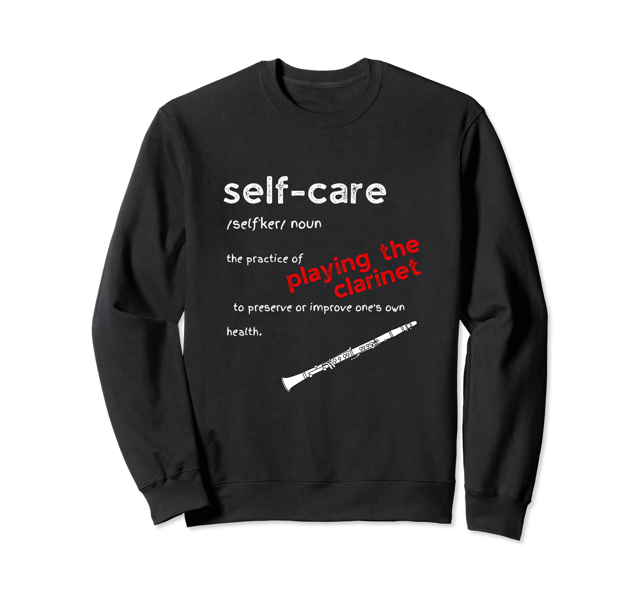 Self Care Definition Clarinet Lover Sweatshirt - Unique Graphic Men Women - T-Shirt, Sweatshirt, Hoodie