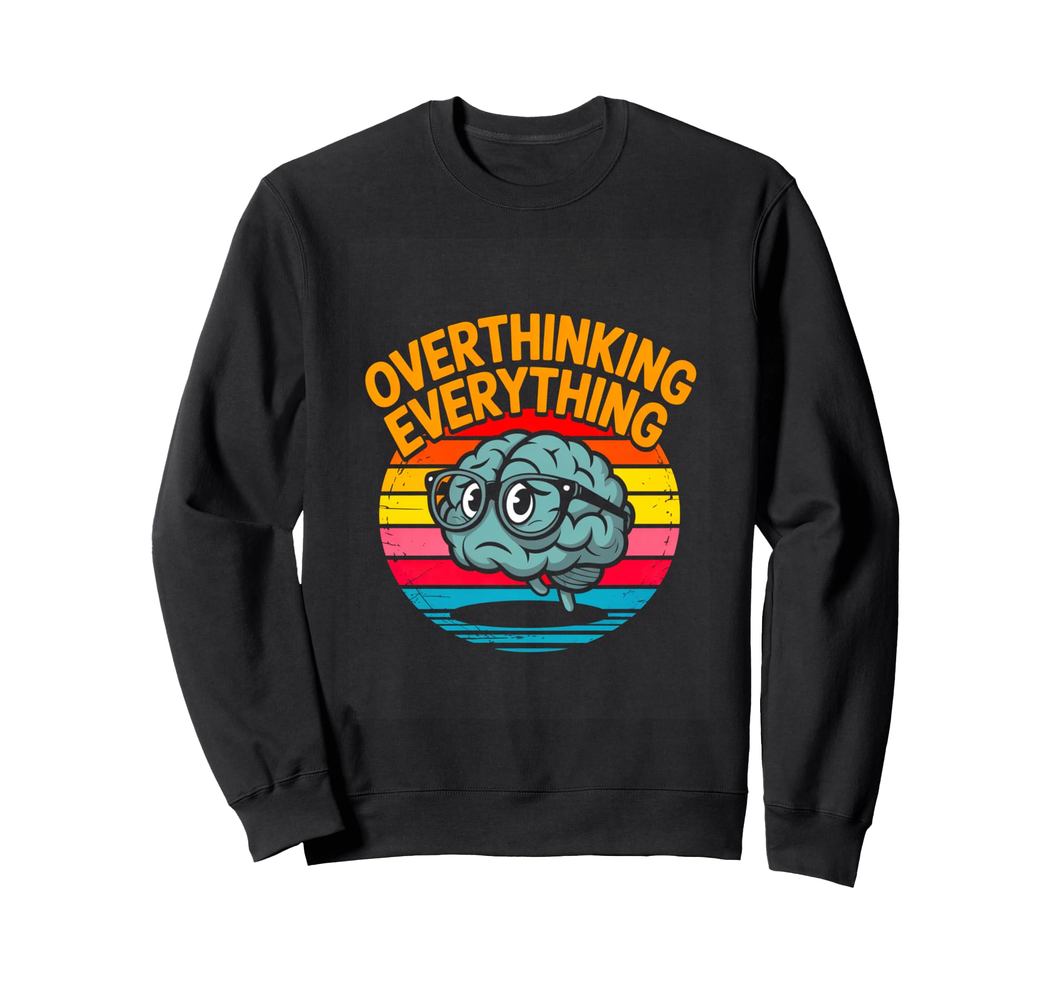 Overthinking Everything Funny Brain Sweatshirt - Unique Graphic for Adults - T-Shirt, Sweatshirt, Hoodie