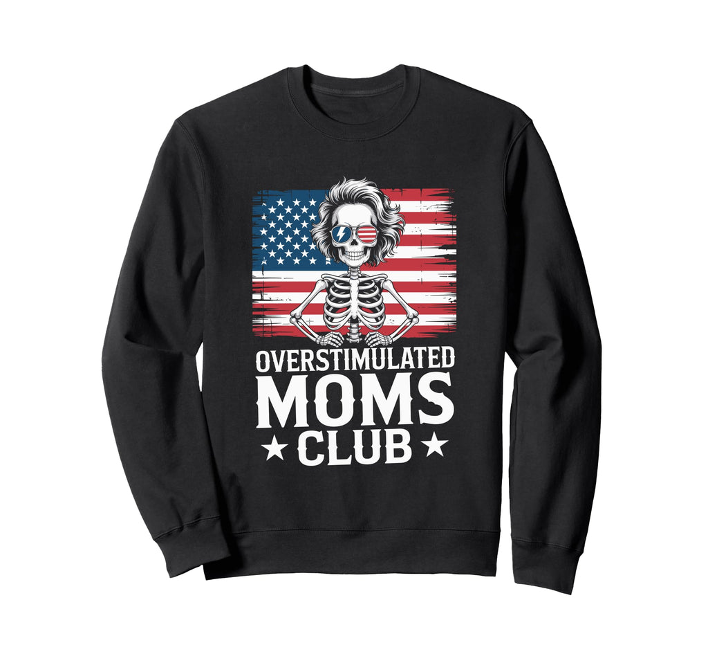 Overstimulated Moms Club Mothers Sweatshirt - Aesthetic Graphic for Adults - T-Shirt, Sweatshirt, Hoodie