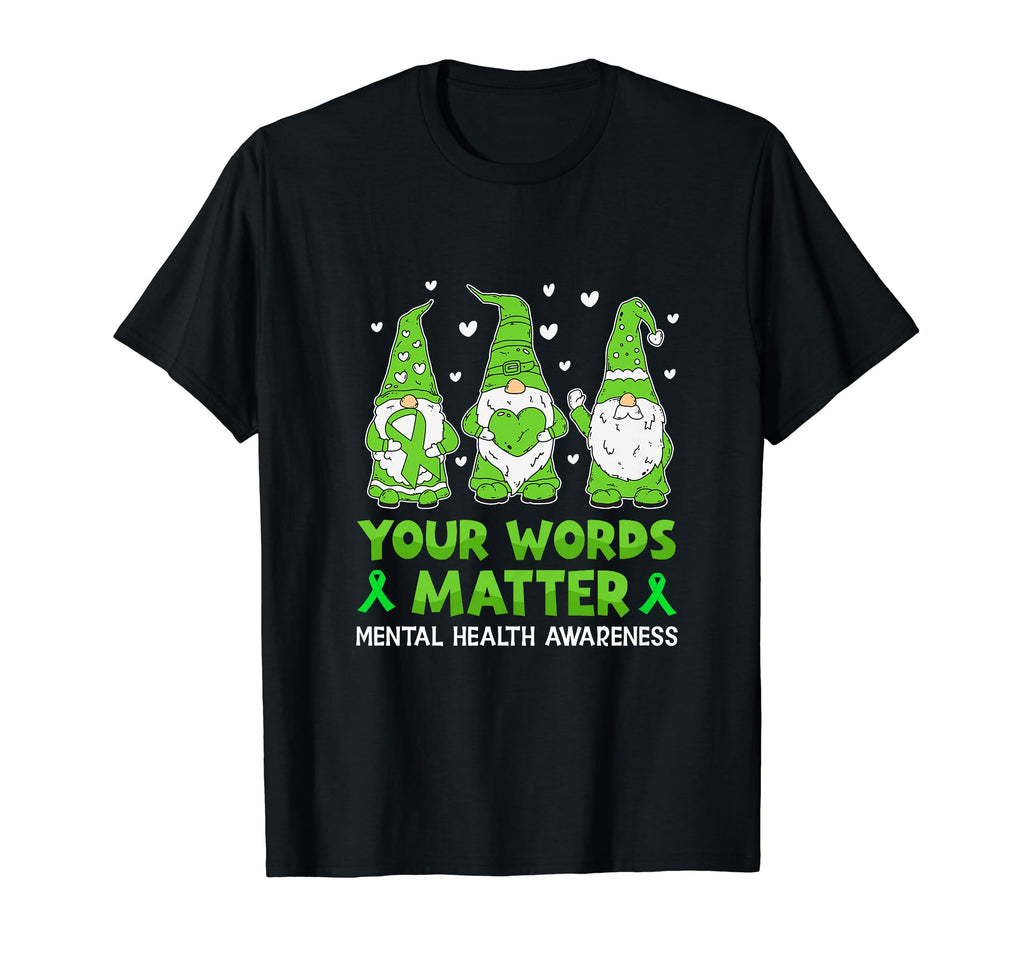 Your Words Matter Gnome Be Kind Mental T-Shirt - Trendy Graphic Unisex - T-Shirt, Sweatshirt, Hoodie