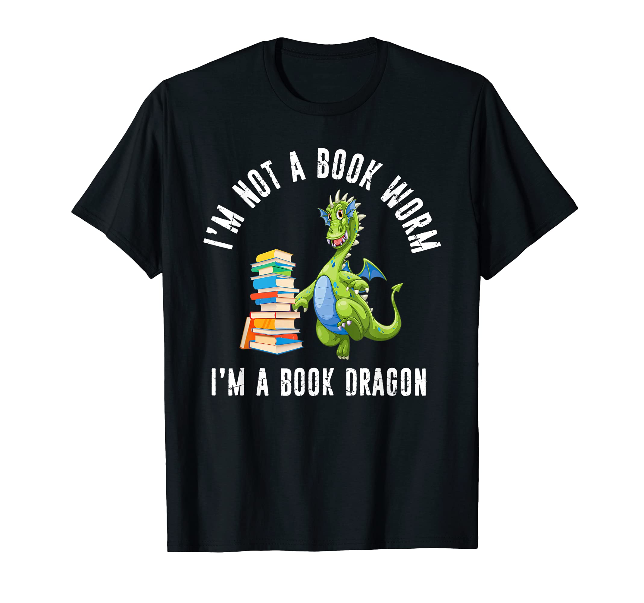 Im Not Book Worm Im Book Dragon Bookworm T-Shirt - Streetwear Style Unisex - T-Shirt, Sweatshirt, Hoodie