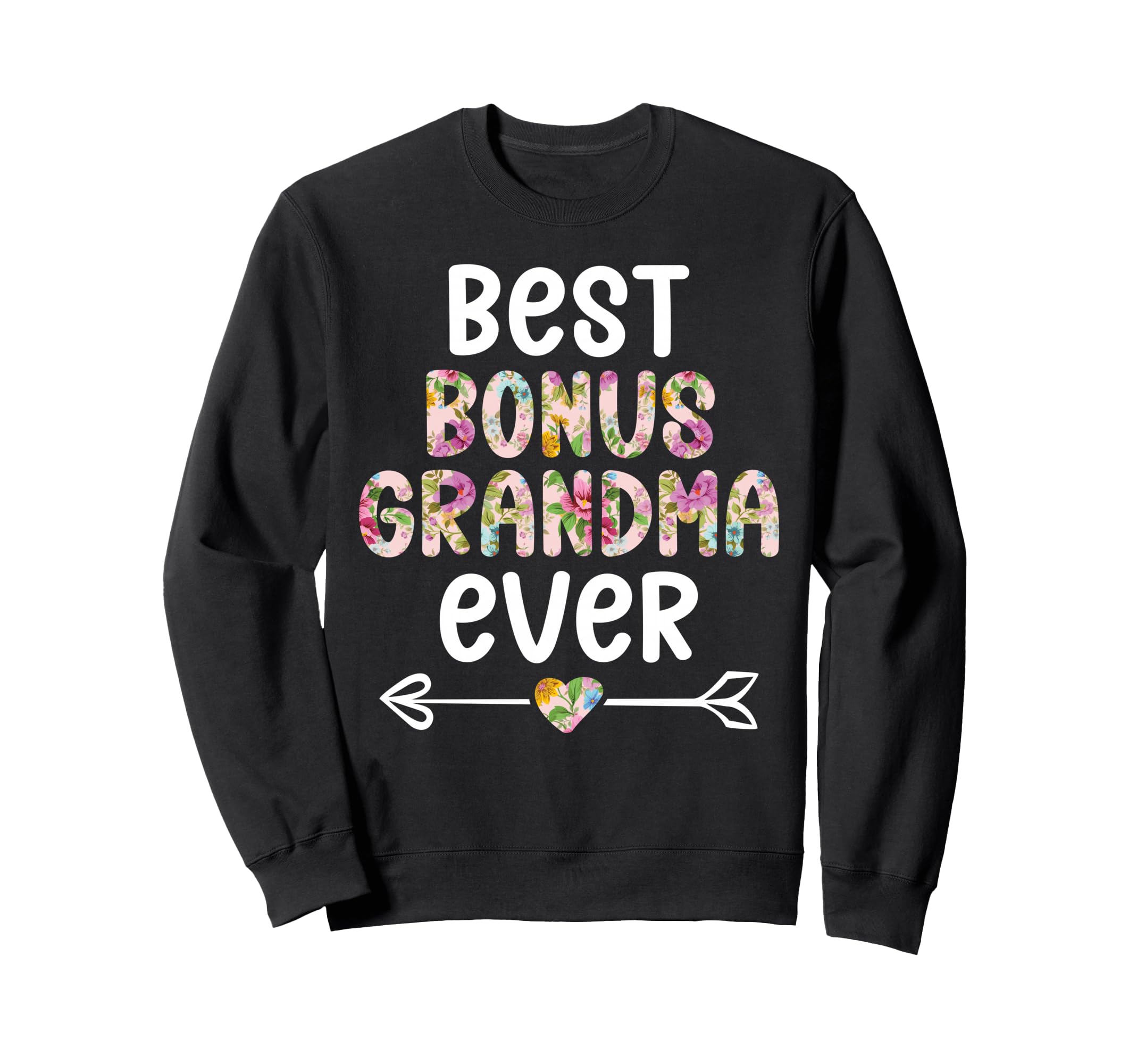 Best Bonus Grandma Ever Step Sweatshirt - Custom Art Print Men Women - T-Shirt, Sweatshirt, Hoodie
