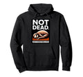 Funny Sloth Not Dead Just Hoodie - Aesthetic Graphic Men Women - T-Shirt, Sweatshirt, Hoodie