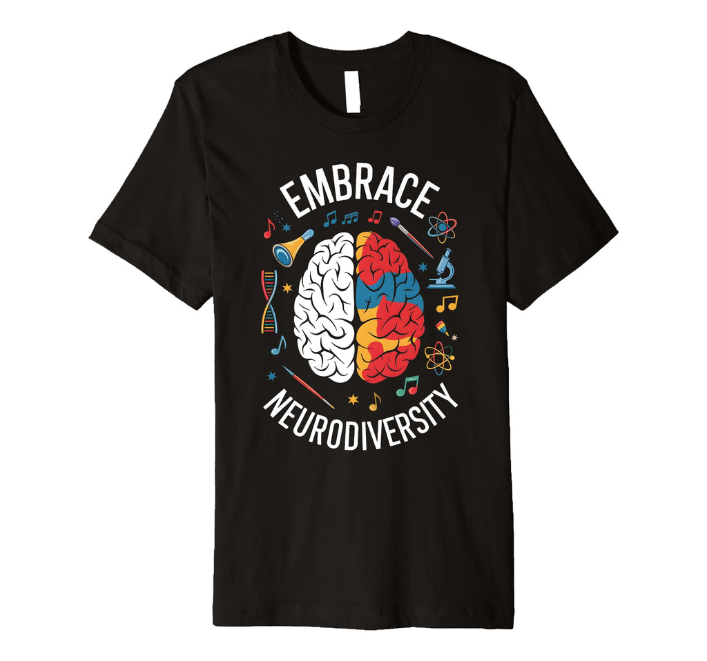 Embrace Neurodiversity Brain Adhd T-Shirt - Fun Novelty Design Unisex - T-Shirt, Sweatshirt, Hoodie