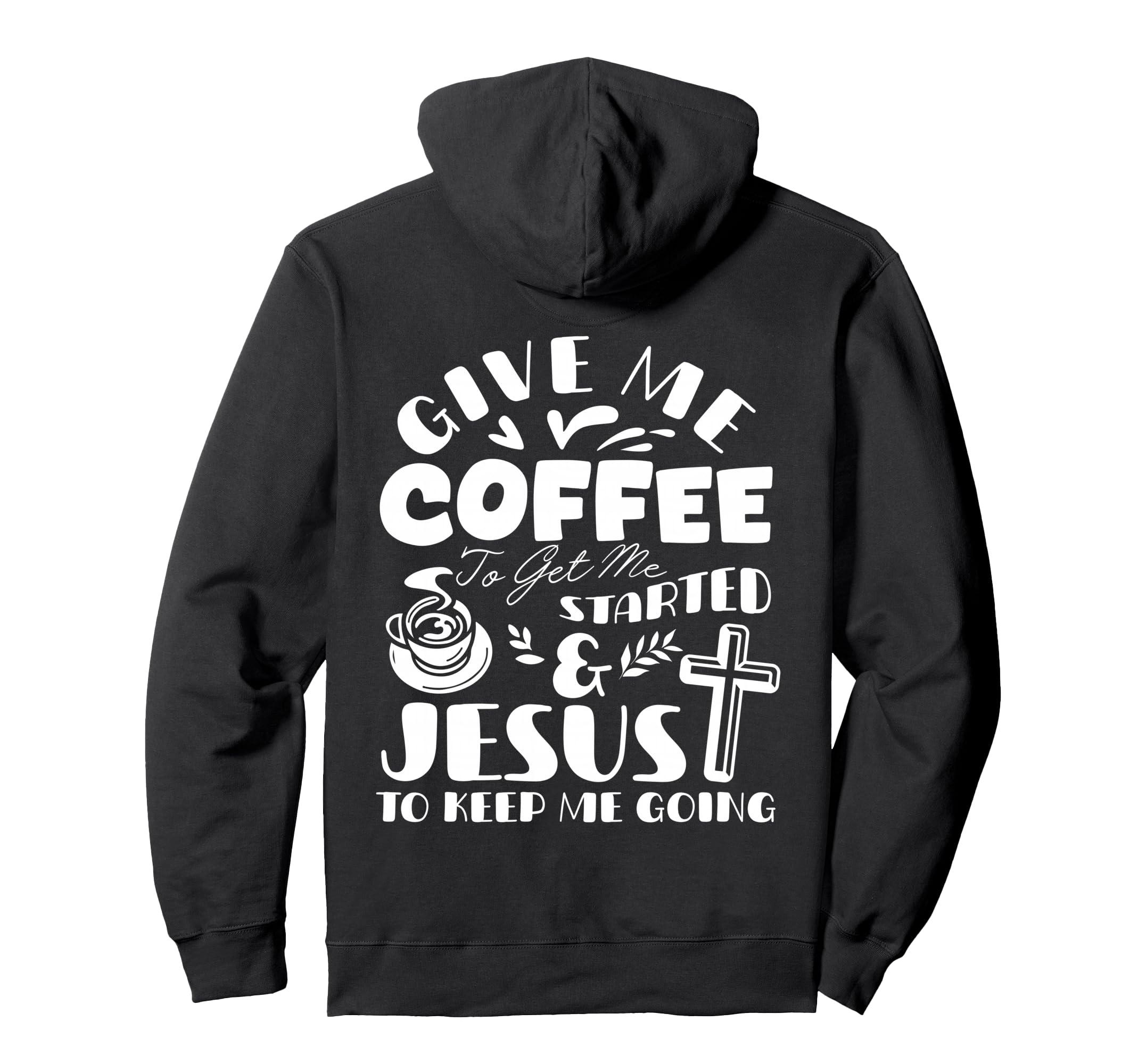 Give Me Coffee To Get Me Started Hoodie - Casual Everyday Wear for Adults - T-Shirt, Sweatshirt, Hoodie