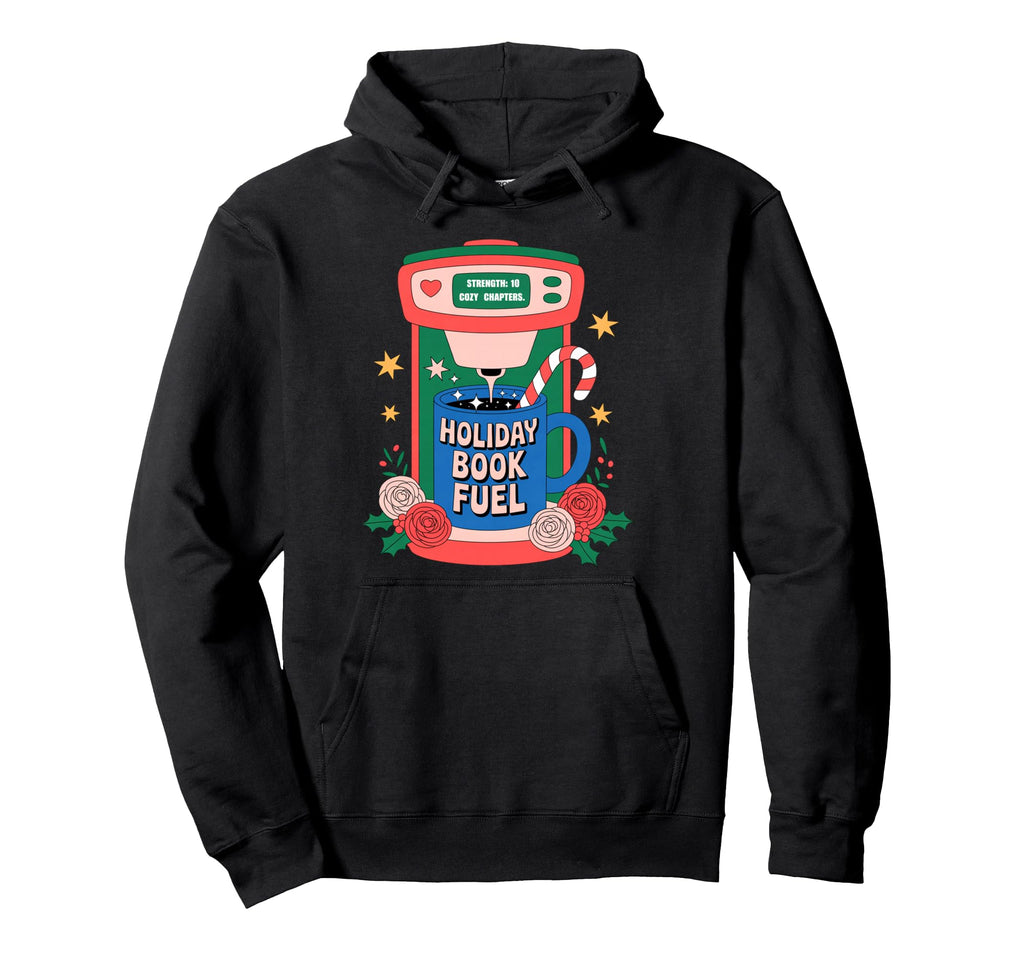Book And Coffe Lover Holiday Book Fuel Hoodie - Streetwear Style Unisex - T-Shirt, Sweatshirt, Hoodie