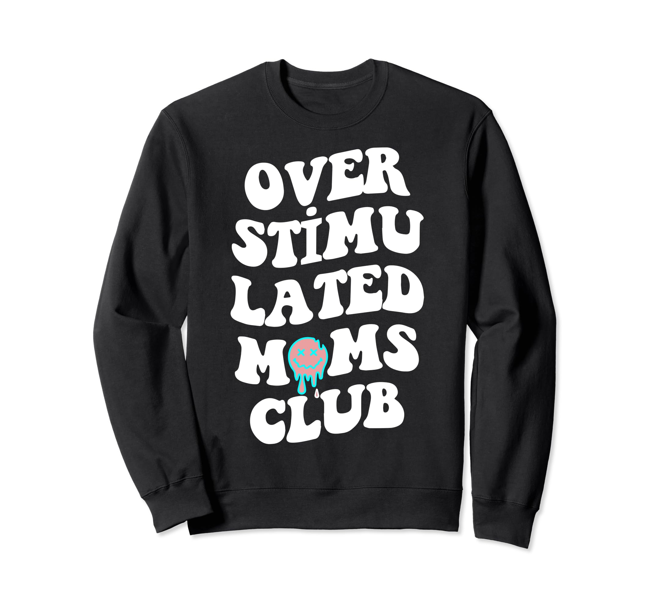 Overstimulated Moms Club Groovy Sweatshirt - Graphic Print Unisex - T-Shirt, Sweatshirt, Hoodie