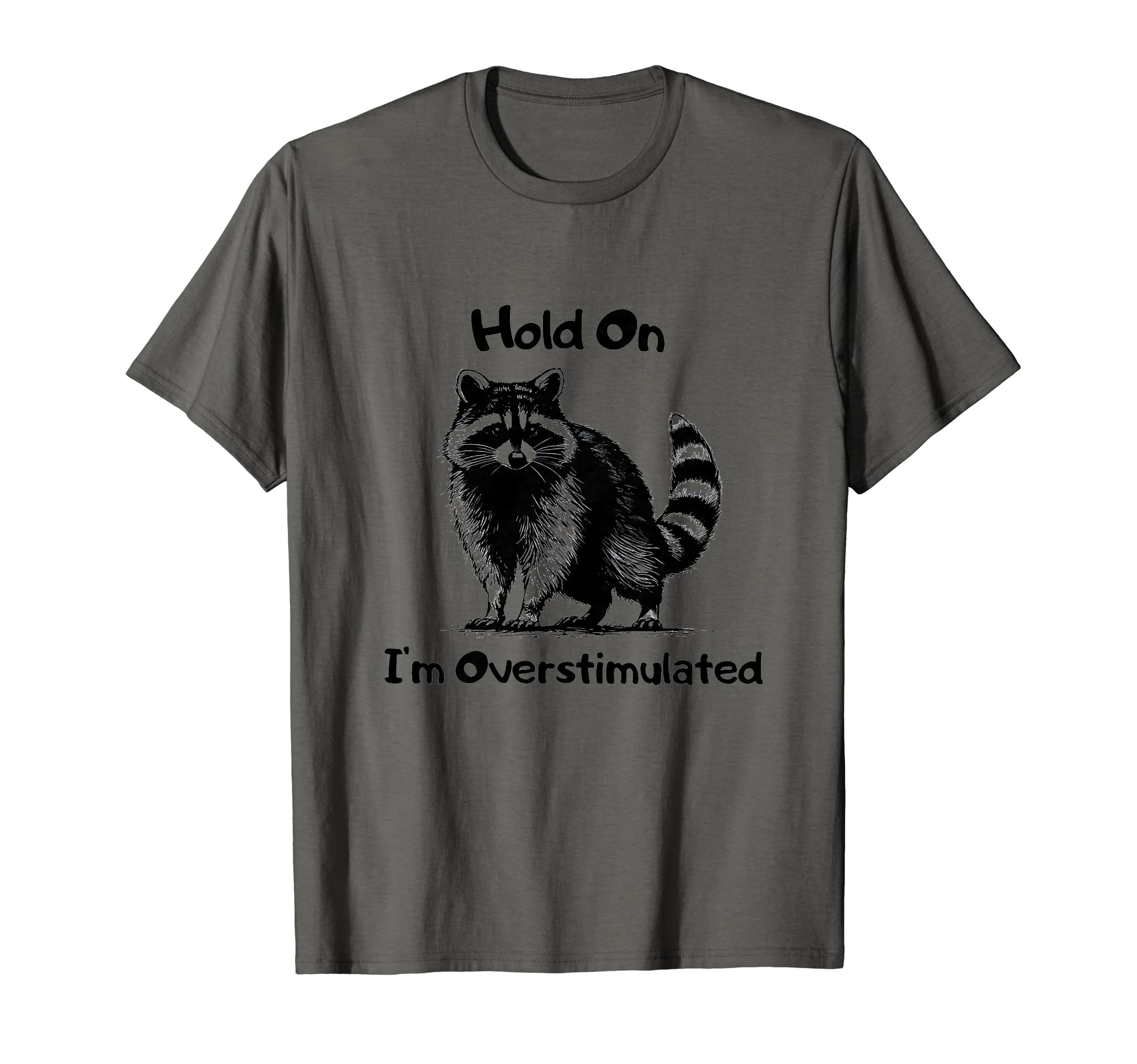 Hold Im Overstimulated T-Shirt - Aesthetic Graphic Men Women - T-Shirt, Sweatshirt, Hoodie