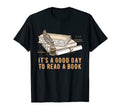 Its Good Day To Read Book Reading T-Shirt - Graphic Print for Adults - T-Shirt, Sweatshirt, Hoodie