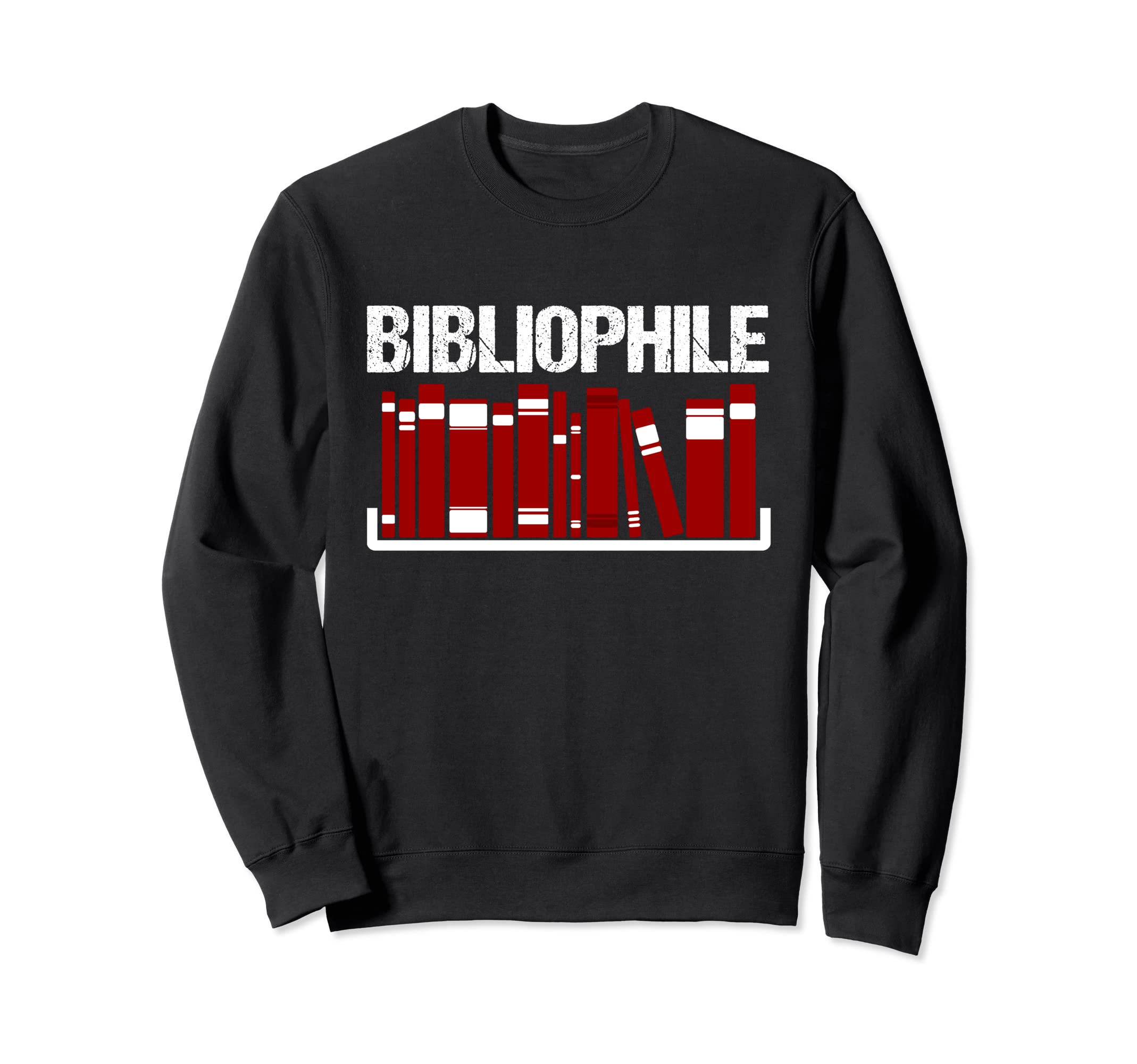 Bibliophile Bookworms Teacher Sweatshirt - Fun Novelty Design Men Women - T-Shirt, Sweatshirt, Hoodie