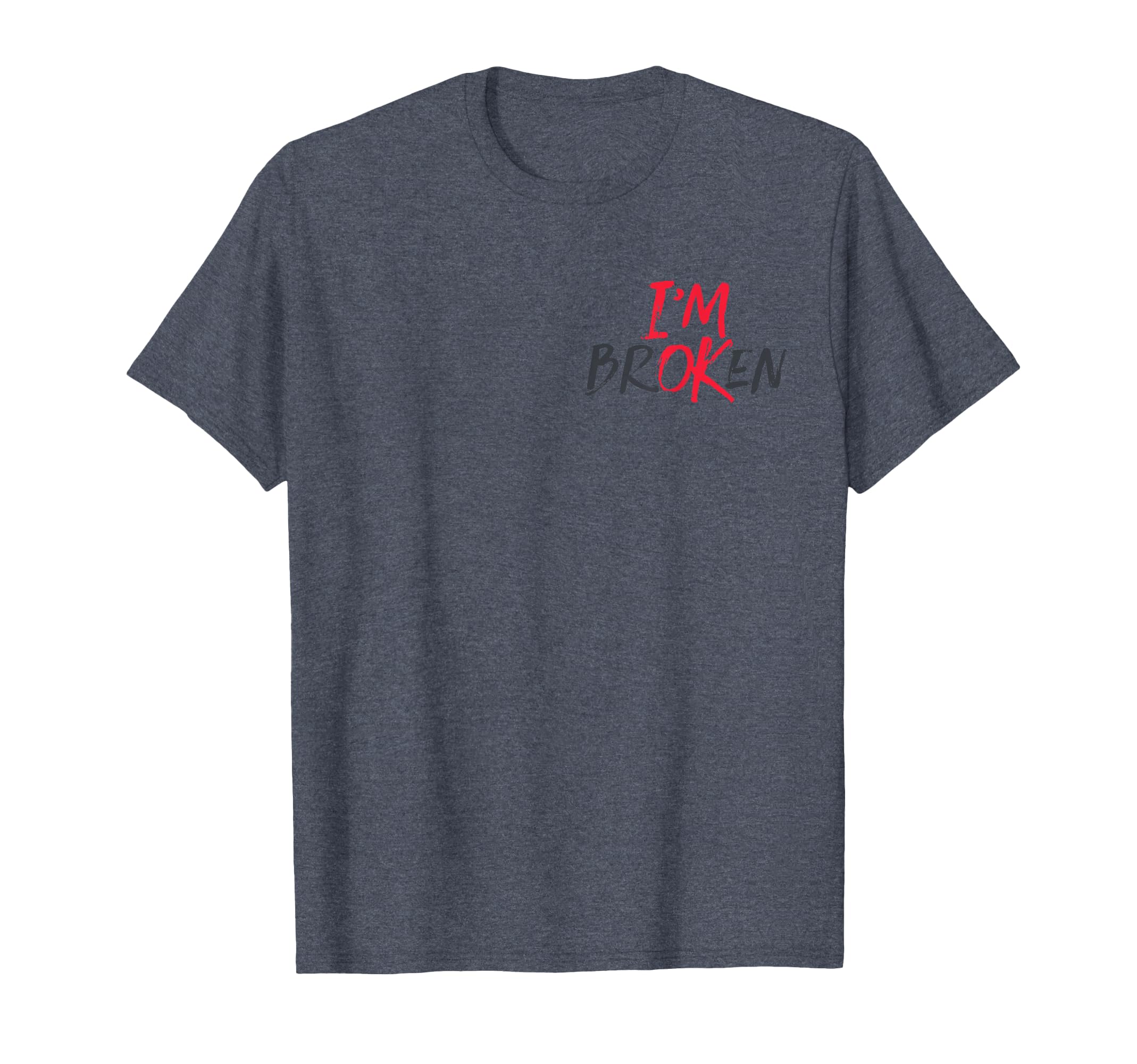 Im Ok Im Broken Mental Health T-Shirt - Casual Everyday Wear Unisex - T-Shirt, Sweatshirt, Hoodie