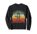 Im Overstimulated Hold Partner Im Sweatshirt - Custom Art Print for Adults - T-Shirt, Sweatshirt, Hoodie