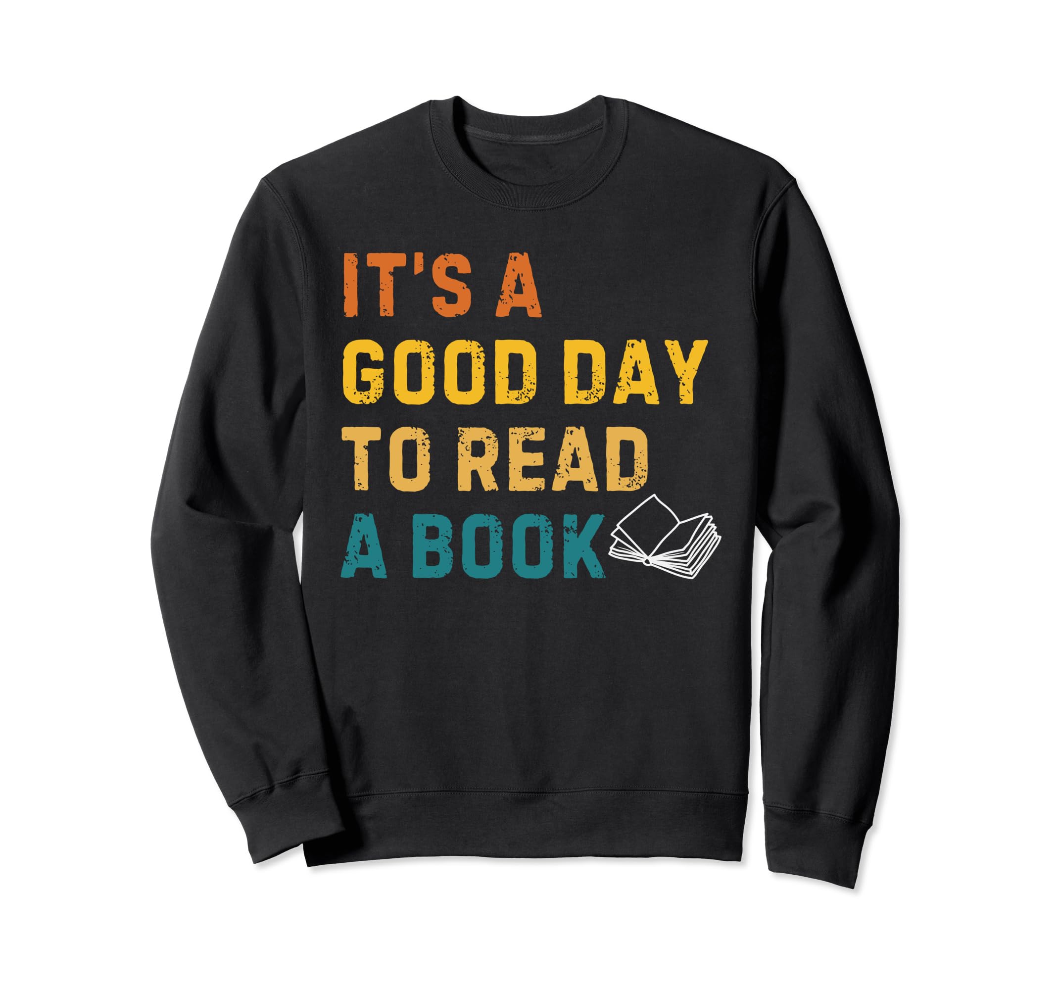 Its Good Day To Read Book Book Lover Sweatshirt - Trendy Graphic for Adults - T-Shirt, Sweatshirt, Hoodie