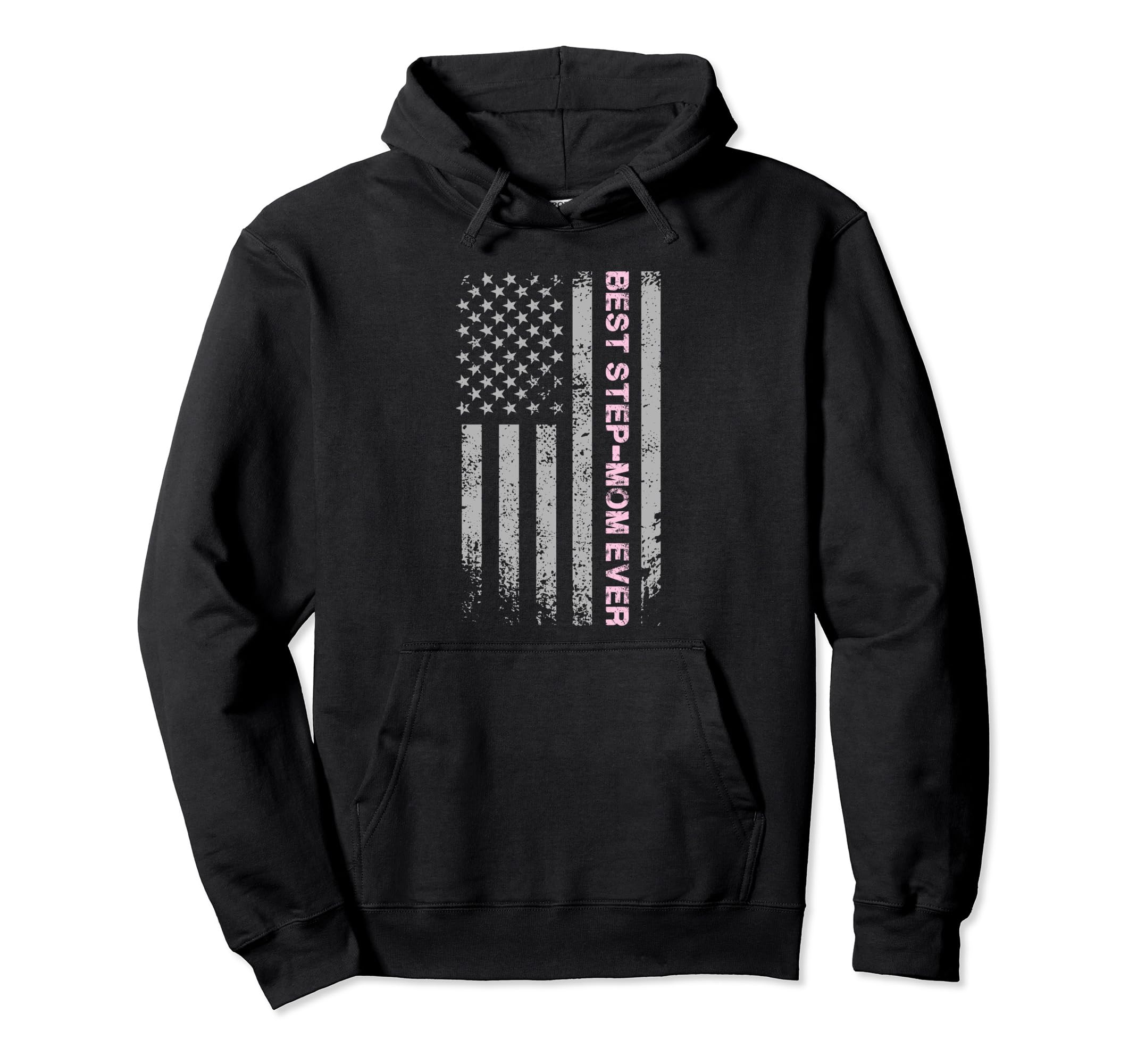 Best Step Mom Ever Us American Flag Hoodie - Streetwear Style Men Women - T-Shirt, Sweatshirt, Hoodie