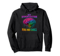 My Hyperfixation Has No Chill Mental Hoodie - Novelty Apparel Men Women - T-Shirt, Sweatshirt, Hoodie