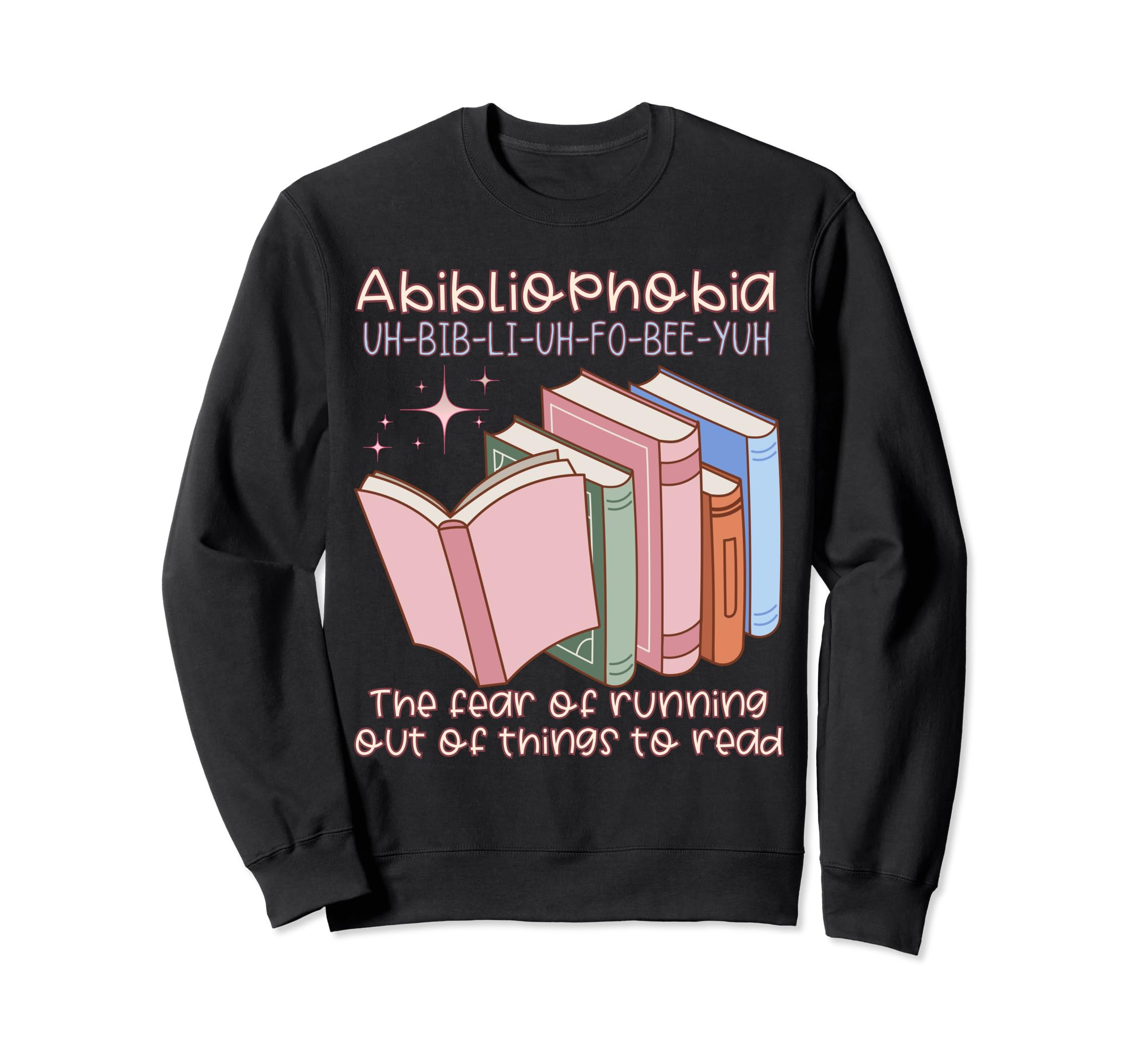 Bibliophile Abibliophobia Fear Sweatshirt - Streetwear Style Unisex - T-Shirt, Sweatshirt, Hoodie