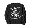 Hold Partner Im Overstimulated Cowboy Sweatshirt - Graphic Print Men Women - T-Shirt, Sweatshirt, Hoodie