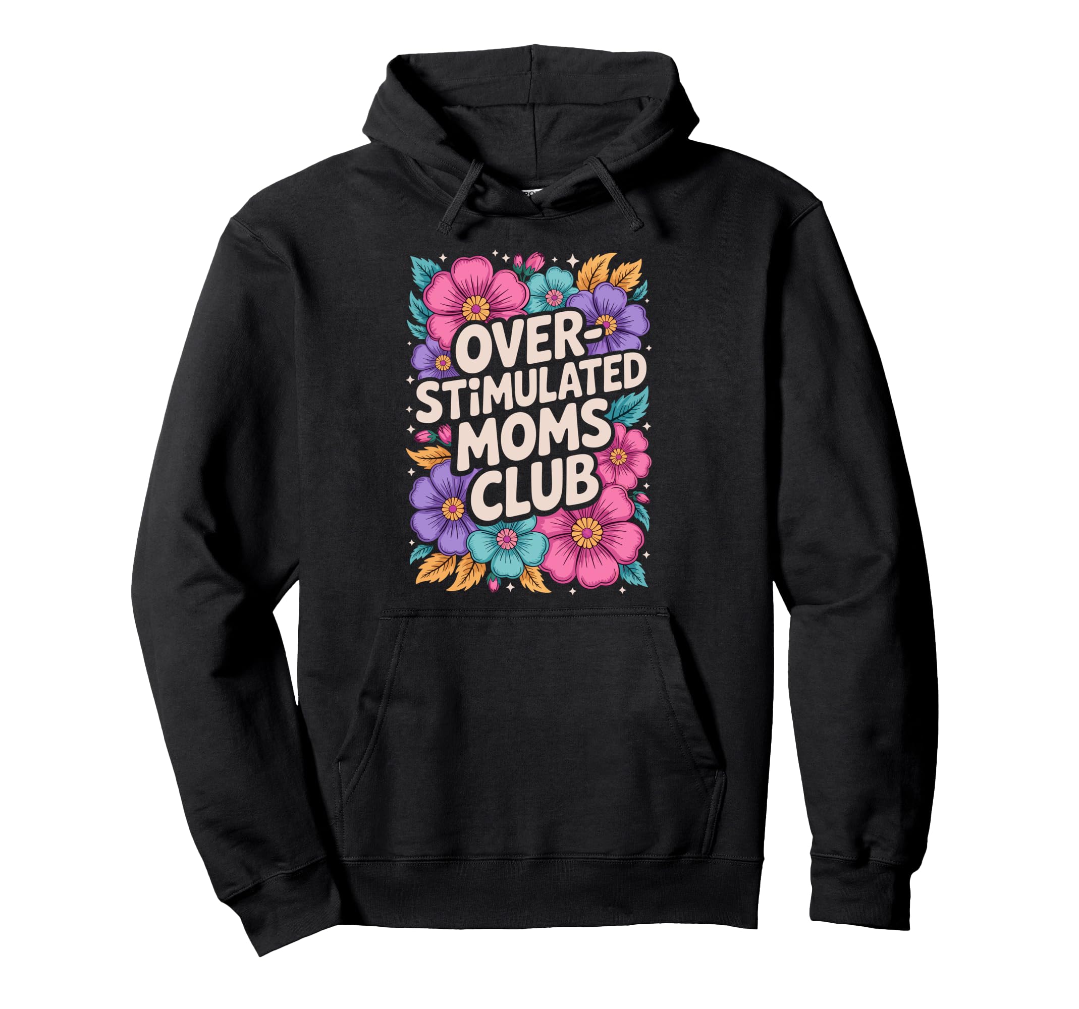 Overstimulated Moms Club Hoodie - Trendy Graphic for Adults - T-Shirt, Sweatshirt, Hoodie