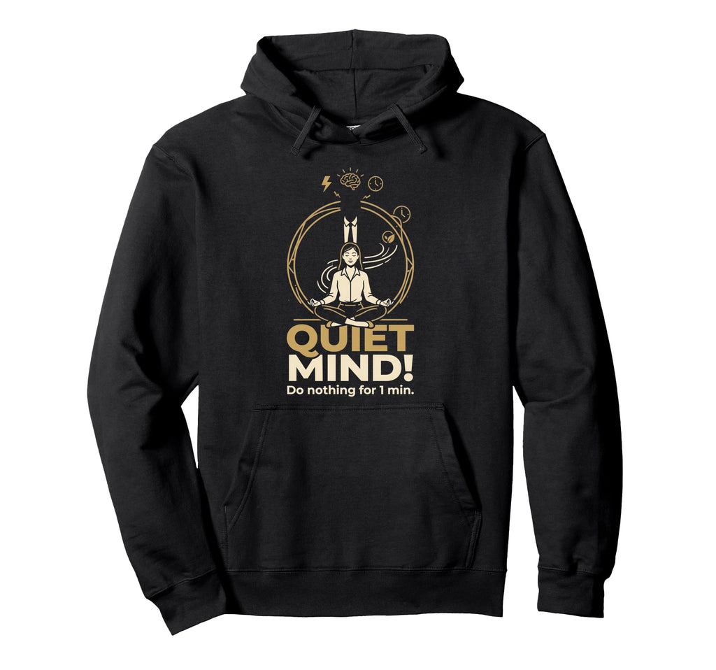 Quiet Mind Hoodie - Minimalist Print for Adults - T-Shirt, Sweatshirt, Hoodie