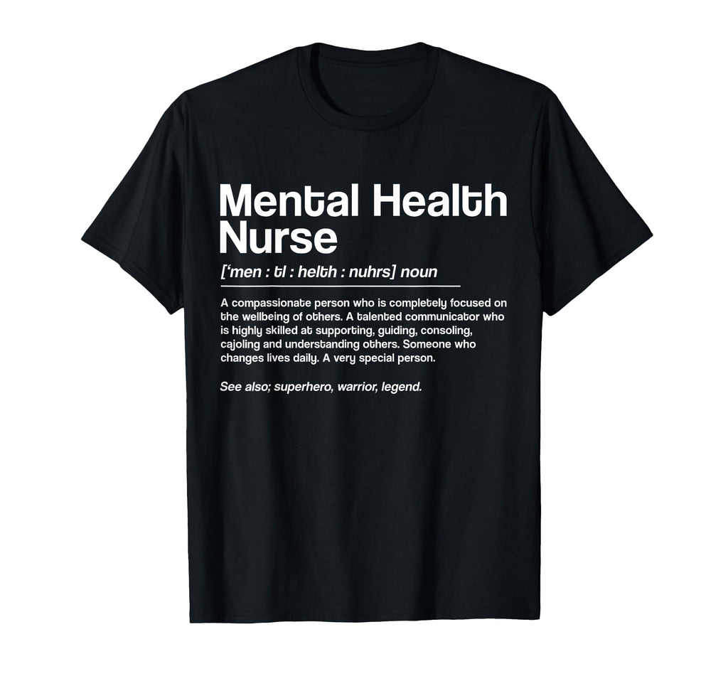 Mental Health Nurse Definition Mental T-Shirt - Unique Graphic Men Women - T-Shirt, Sweatshirt, Hoodie