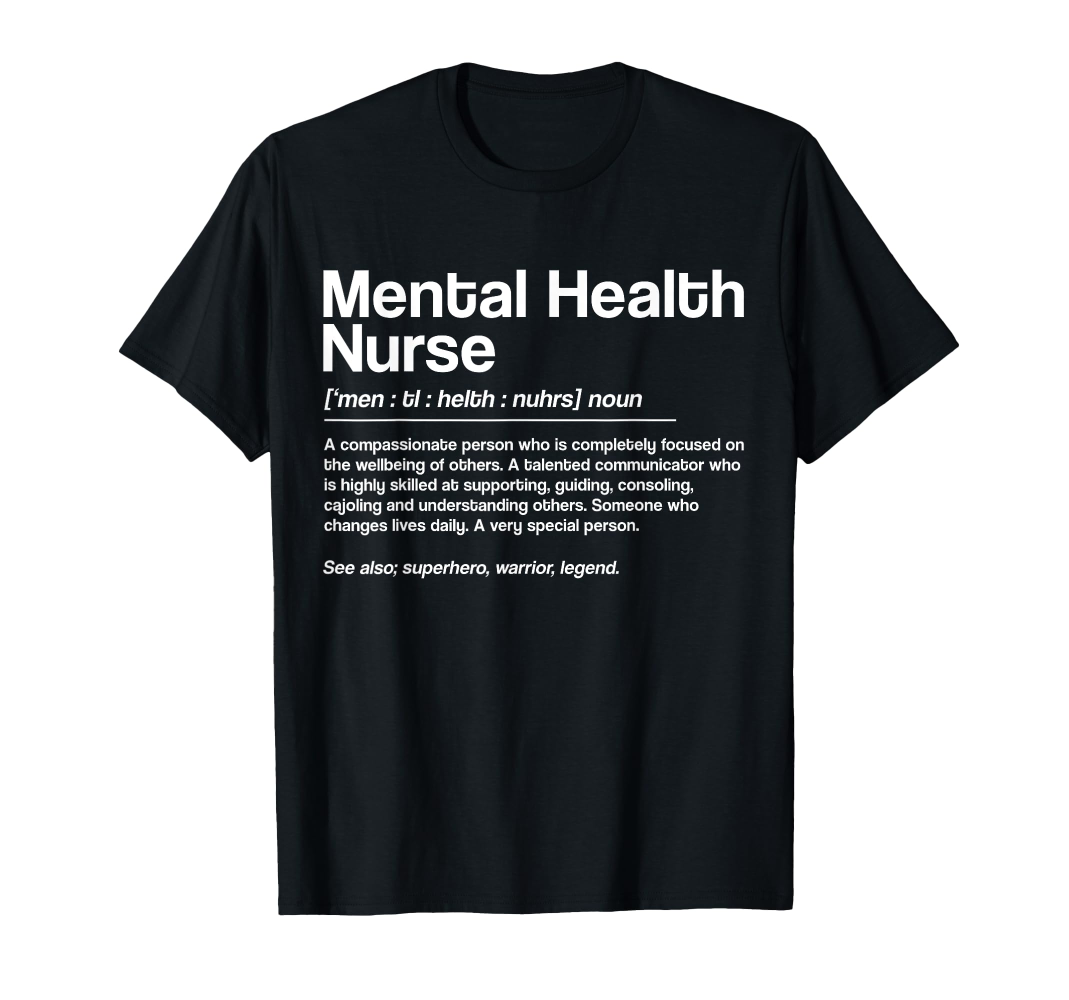 Mental Health Nurse Definition Mental T-Shirt - Unique Graphic Men Women - T-Shirt, Sweatshirt, Hoodie