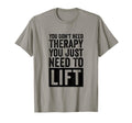 You Dont Need Therapy You Just Need To T-Shirt - Unique Graphic Men Women - T-Shirt, Sweatshirt, Hoodie