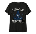 Heavily Meditated Celestial T-Shirt - Novelty Apparel for Adults - T-Shirt, Sweatshirt, Hoodie