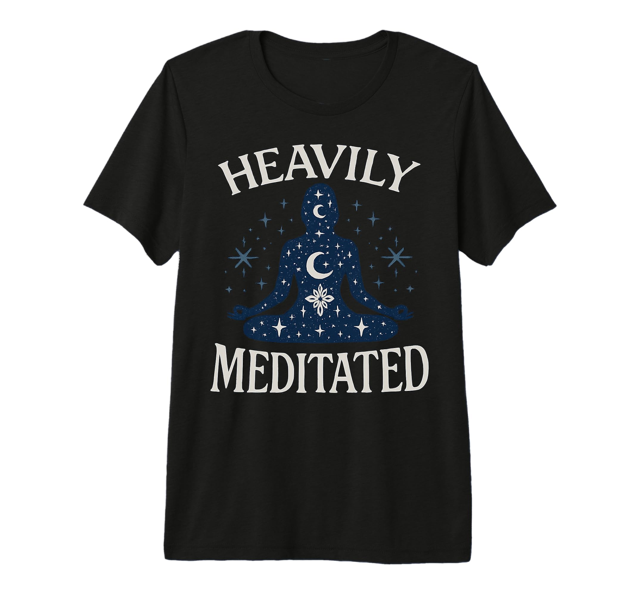 Heavily Meditated Celestial T-Shirt - Novelty Apparel for Adults - T-Shirt, Sweatshirt, Hoodie