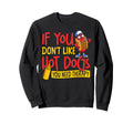 Hot Dog If You Dont Like Hot Dogs Sweatshirt - Minimalist Print Men Women - T-Shirt, Sweatshirt, Hoodie