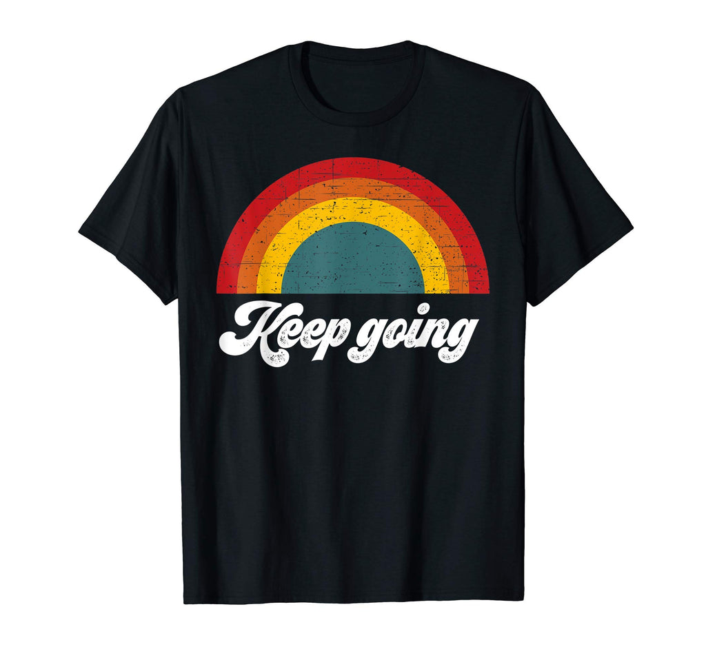 Keep Going Mental Health Awareness T-Shirt - Casual Everyday Wear Unisex - T-Shirt, Sweatshirt, Hoodie