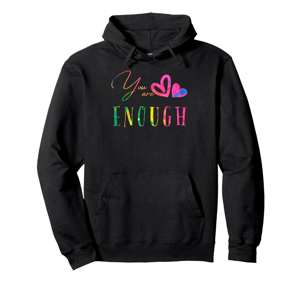 Dear Person Behind Me You Are Enough World Hoodie - Graphic Print Unisex - T-Shirt, Sweatshirt, Hoodie