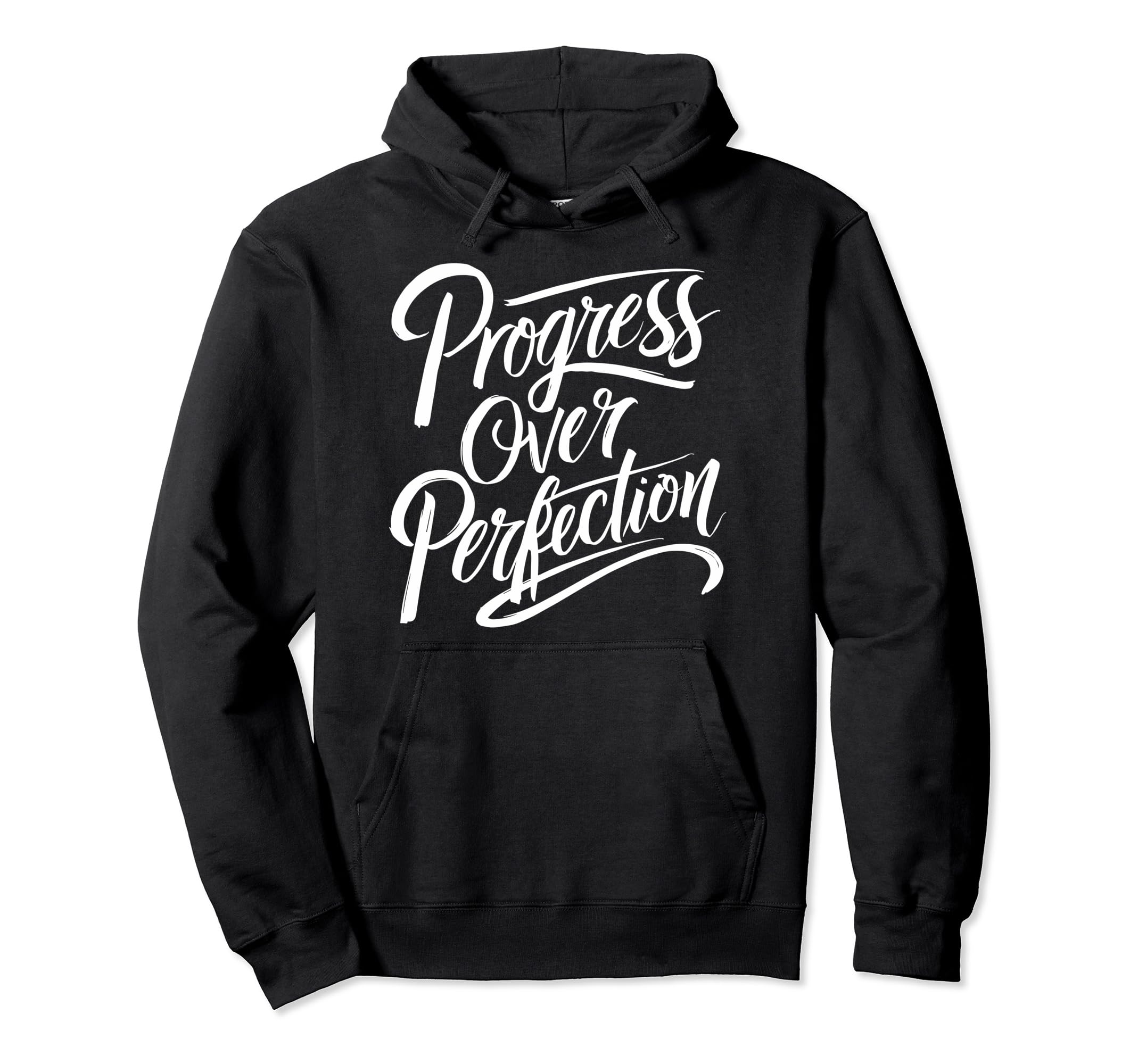 Progress Over Perfection Motivation Hoodie - Unique Graphic Men Women - T-Shirt, Sweatshirt, Hoodie
