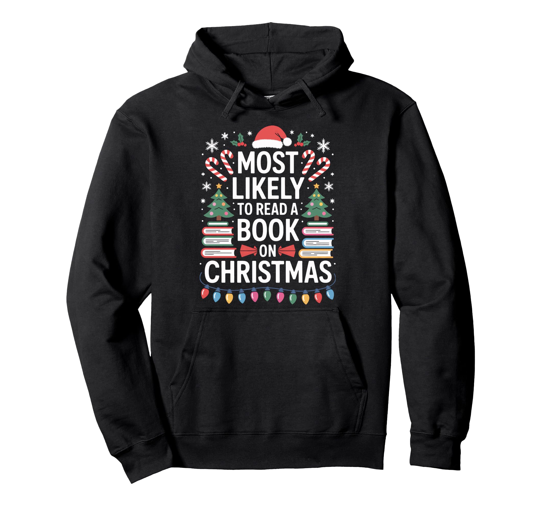 Most Likely To Read Book Festive Hoodie - Streetwear Style for Adults - T-Shirt, Sweatshirt, Hoodie