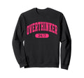 Overthinker 24 7 Sweatshirt - Casual Everyday Wear Unisex - T-Shirt, Sweatshirt, Hoodie