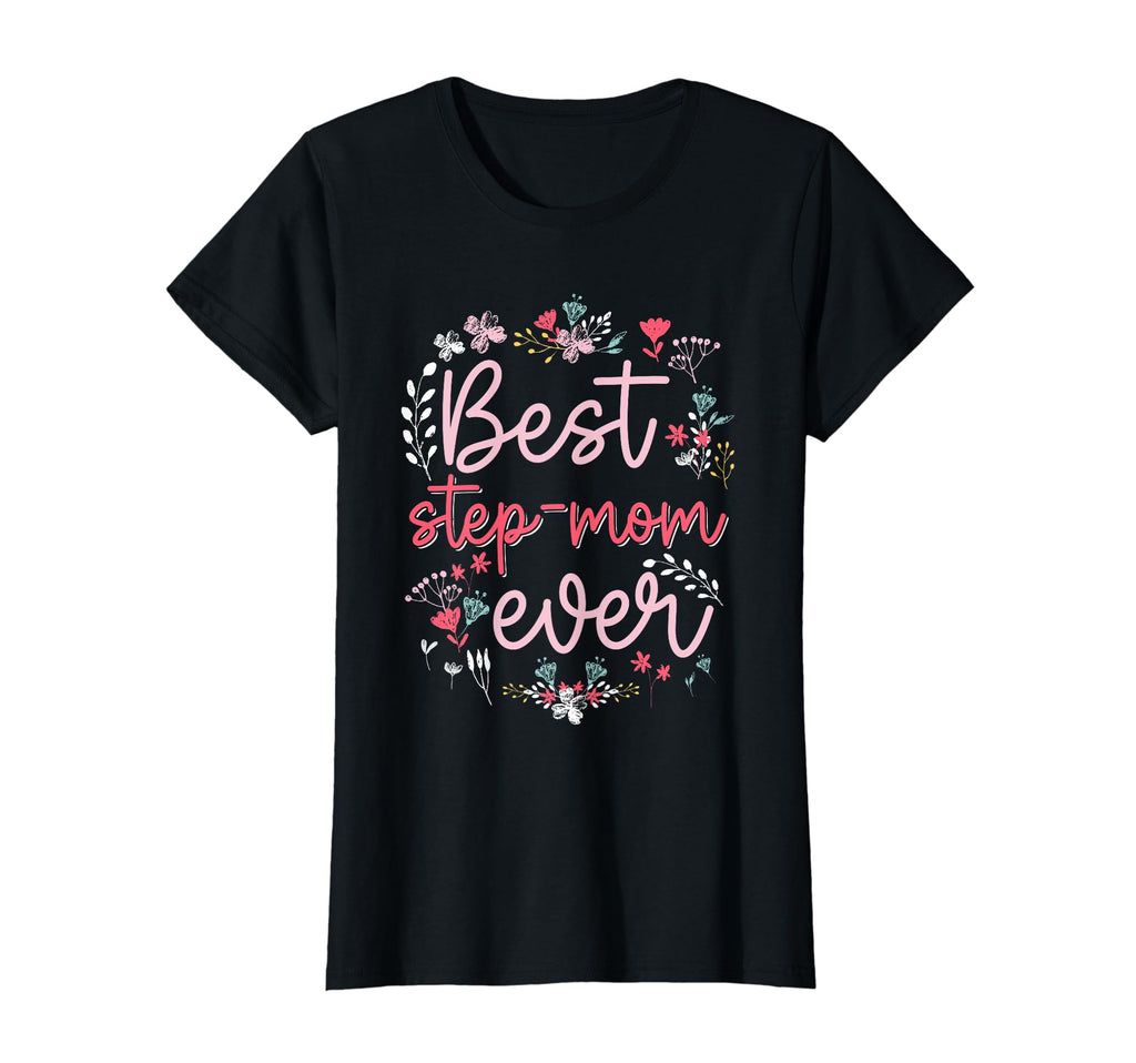 Best Step Mom Ever Floral Mom T-Shirt - Casual Everyday Wear Men Women - T-Shirt, Sweatshirt, Hoodie