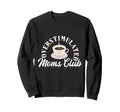 Overstimulated Moms Club Funny Sweatshirt - Streetwear Style Unisex - T-Shirt, Sweatshirt, Hoodie