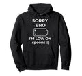 Sorry Bro Im Low Spoons Funny Spoon Hoodie - Streetwear Style Men Women - T-Shirt, Sweatshirt, Hoodie