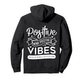 Positive Mind Positive Vibes Mental Hoodie - Fun Novelty Design Men Women - T-Shirt, Sweatshirt, Hoodie