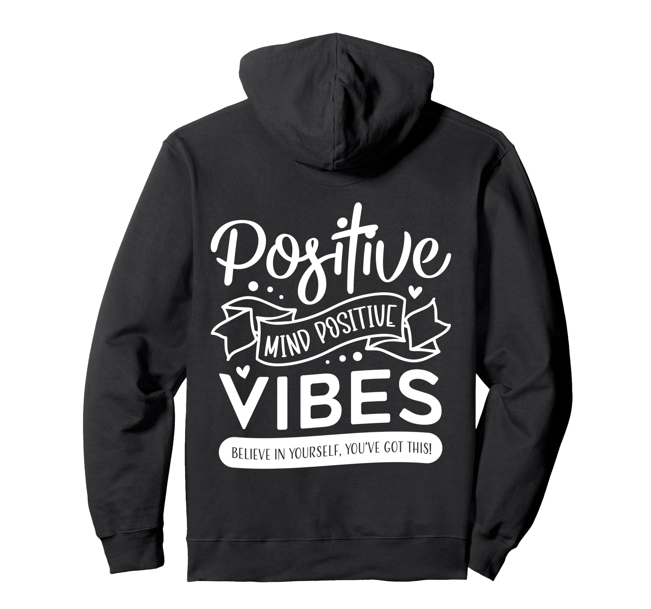 Positive Mind Positive Vibes Mental Hoodie - Fun Novelty Design Men Women - T-Shirt, Sweatshirt, Hoodie