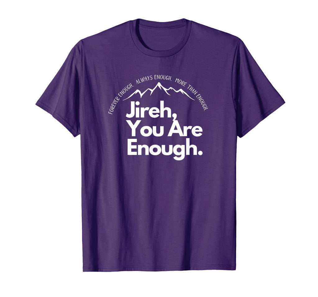 Jireh You Are Enough Christian Faith T-Shirt - Custom Art Print for Adults - T-Shirt, Sweatshirt, Hoodie