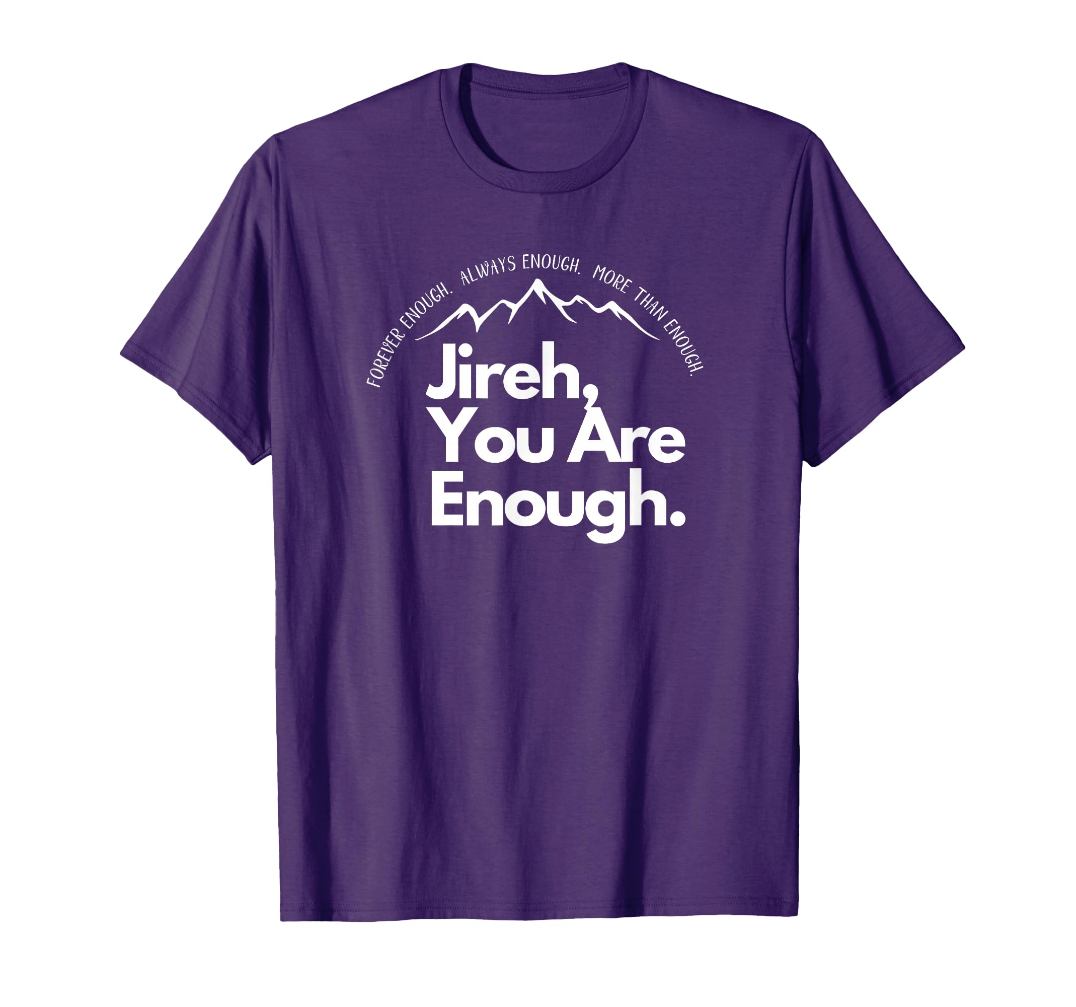 Jireh You Are Enough Christian Faith T-Shirt - Custom Art Print for Adults - T-Shirt, Sweatshirt, Hoodie