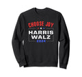 Kamala Harris Walz 2024 Choose Joy Sweatshirt - Aesthetic Graphic Unisex - T-Shirt, Sweatshirt, Hoodie