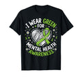 I Wear Green Mental Health Awareness T-Shirt - Unique Graphic Unisex - T-Shirt, Sweatshirt, Hoodie