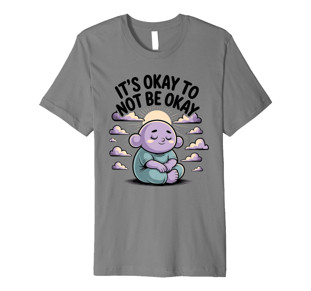 Its Okay To Not Be Okay Therapist T-Shirt - Unique Graphic for Adults - T-Shirt, Sweatshirt, Hoodie
