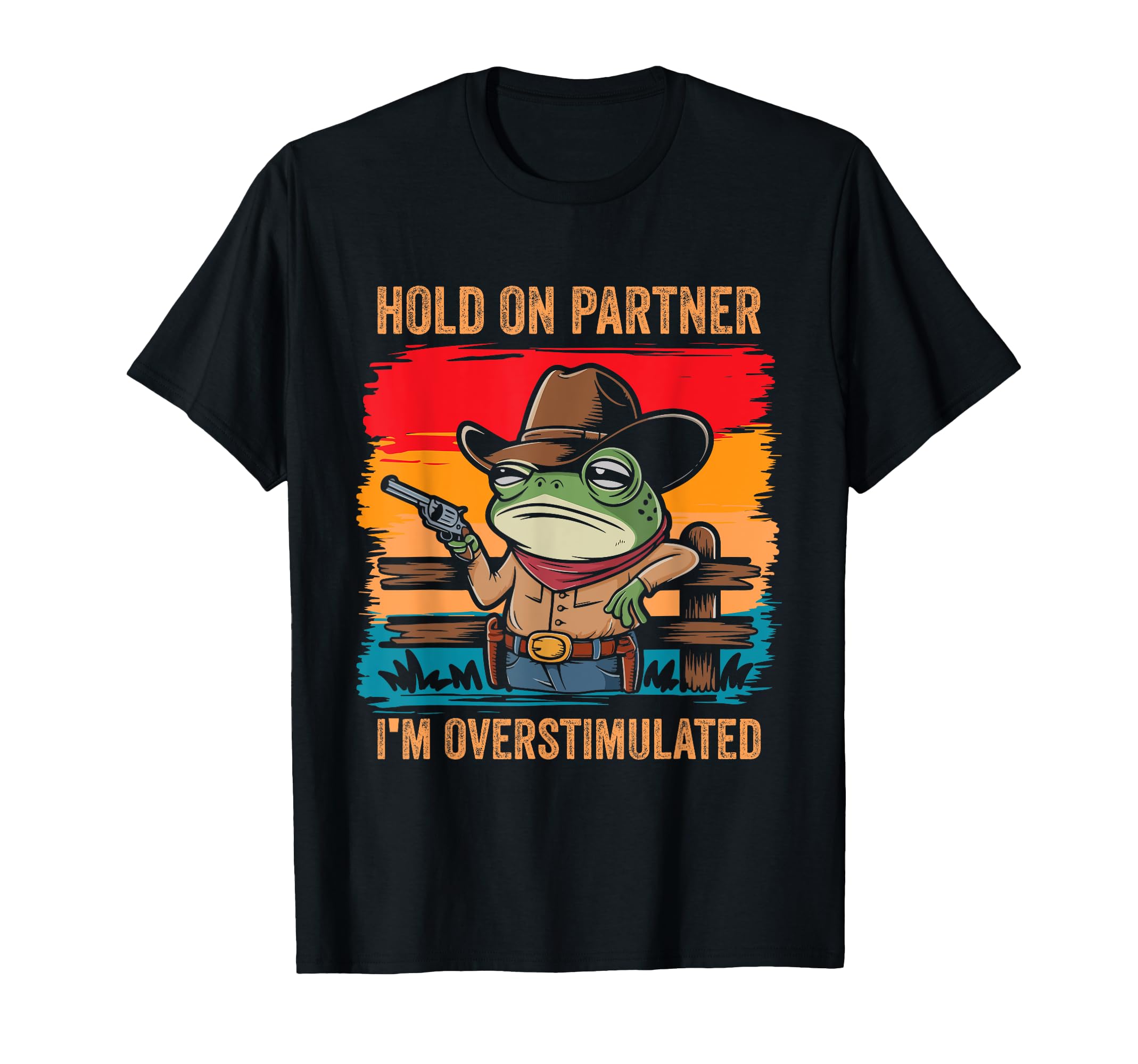 Hold Partner Im Overstimulated T-Shirt - Aesthetic Graphic Men Women - T-Shirt, Sweatshirt, Hoodie